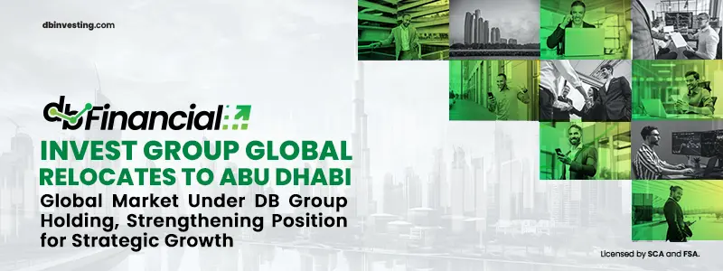 Invest Group Global Relocates to Abu Dhabi Global Market Under DB Group Holding