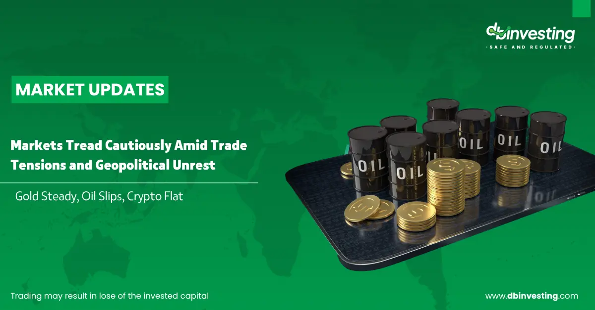 Markets Tread Cautiously Amid Trade Tensions and Geopolitical Unrest